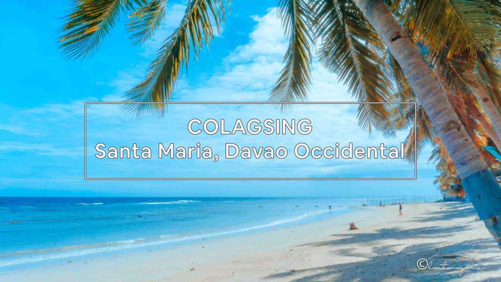 titlecard photo for Only a thirty-minute habal ride from the center of the small town of Santa Maria, Davao Occidental, there is a kilometer-long strip of white sand beach that is waiting to be discovered by beach lovers. It's called Colagsing.